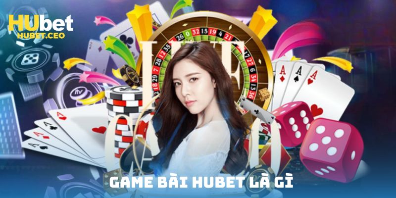 Khái niệm cổng game bài HUBET