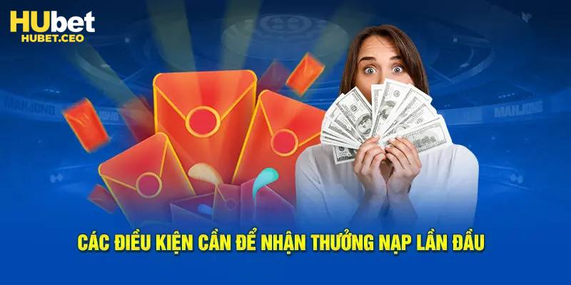 Điều kiện cần thiết để tham gia nhận khuyến mãi HUBET 